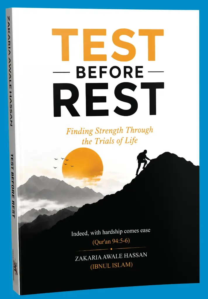 TEST BEFORE REST by ZAKARIA HASSAN AWALE (IBNUL ISLAM)