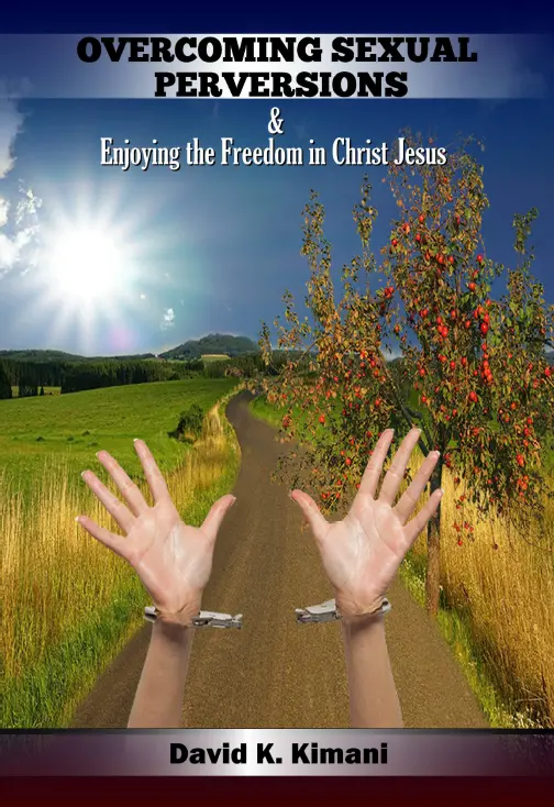 OVERCOMING SEXUAL PERVERSION (1st Edition) by David Kimani