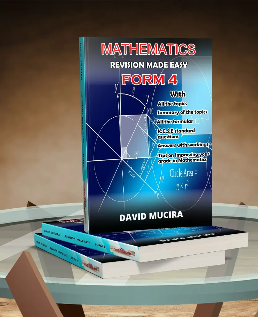 MATHEMATICS REVISION MADE EASY FORM 4 by David Muchira