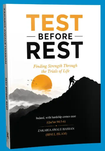 TEST BEFORE REST by ZAKARIA HASSAN AWALE (IBNUL ISLAM)