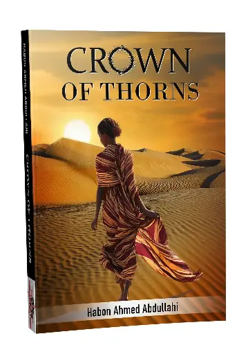 THE CROWN OF THORNS by Habon Ahmed Abdullai