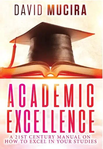 ACADEMIC EXCELLENCE by David Muchira