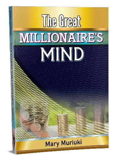 The Great Millionaire's Mind by Mary Muriuki (1st Edition)