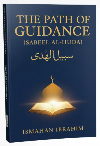 THE PATH OF GUIDANCE (Sabeel Al Huda) by Ismahan Ibrahim